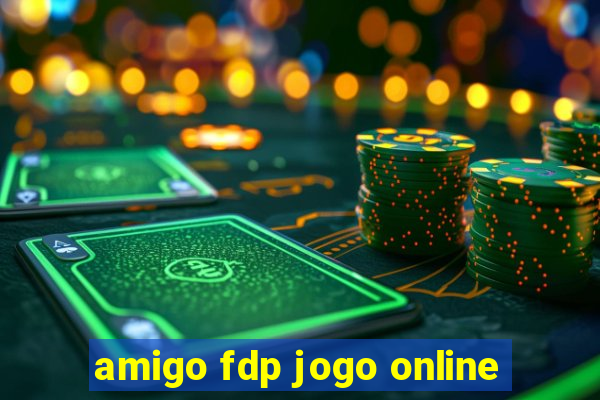 amigo fdp jogo online